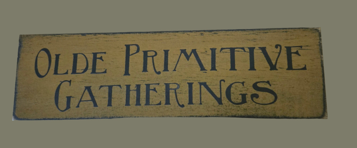 Olde Primitive Gatherings Sign