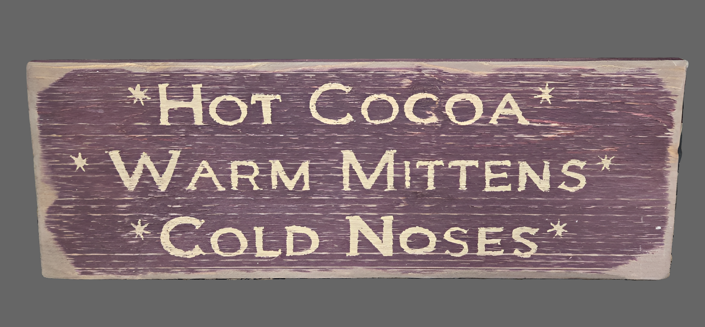Hot Cocoa Warm Mittens Cold Noses Wood Sign