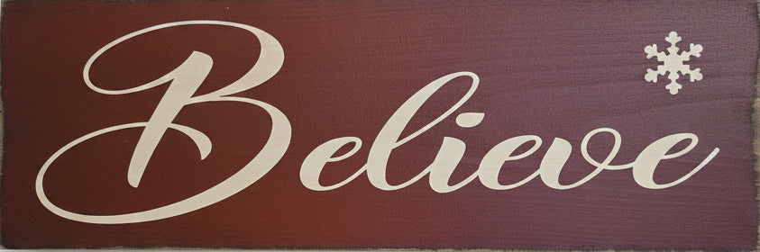 Believe with Snowflake Primitive Wood Sign