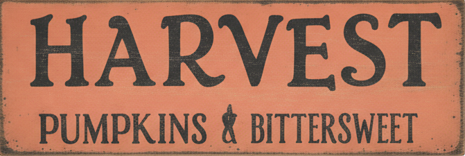 Decorative sign with 'Harvest Pumpkins & Bittersweet' text on a orange background