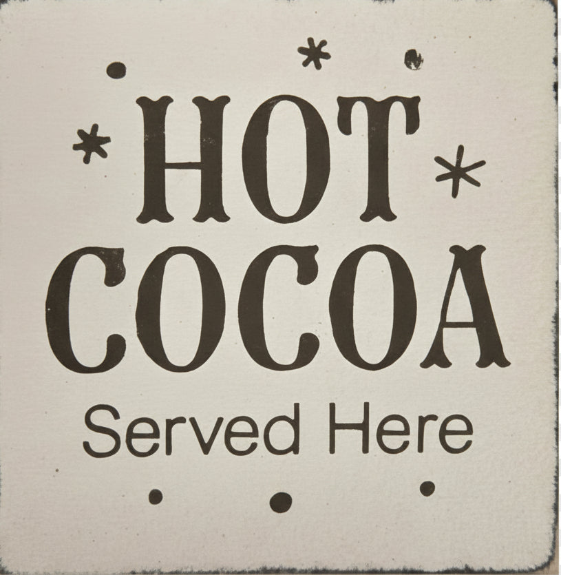 Decorative sign with 'Hot Cocoa Served Here' text on a plain background
