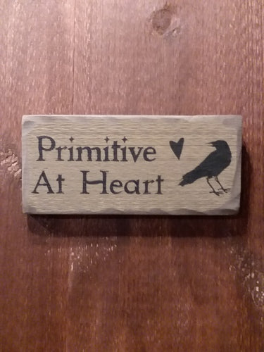 Primitive At Heart Wood Sign