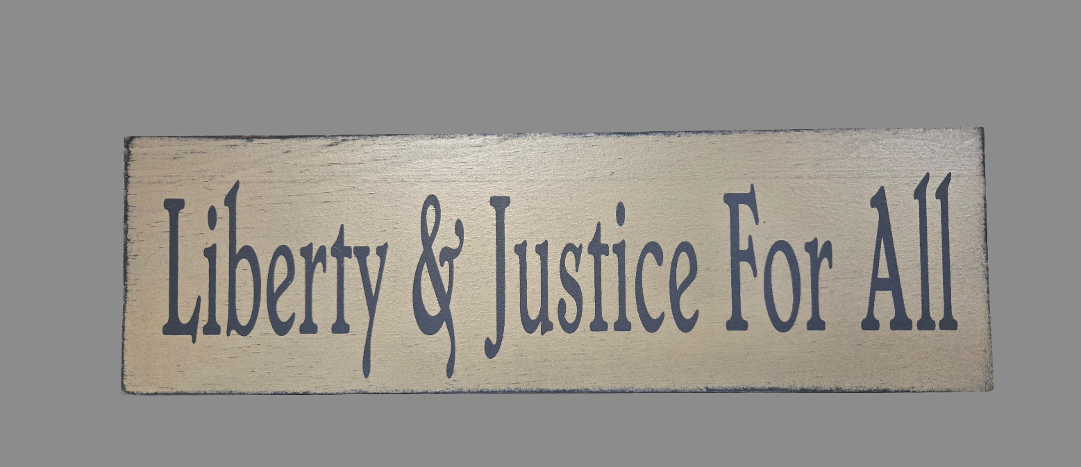 Liberty and Justice for All Wood Sign – The Tin Bin