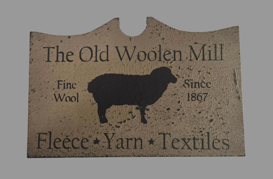 The Old Woolen Mill Primitive Wood Sign