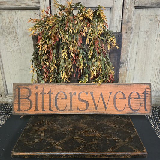 Bittersweet Primitive Wood Sign