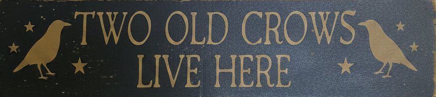 Two Old Crows Primitive Wood Sign